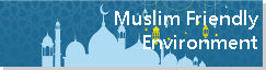 Text Box: Muslim Friendly Environment
